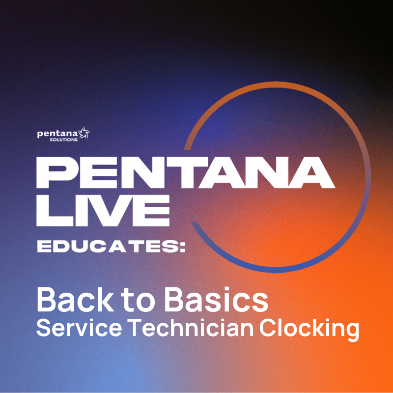 Session 3: Service Tech Clocking